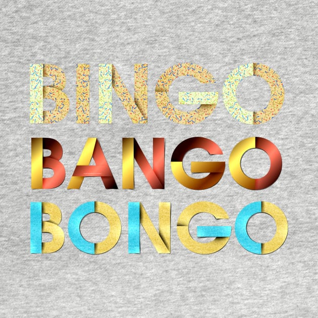 Bingo Bango Bongo by teepossible